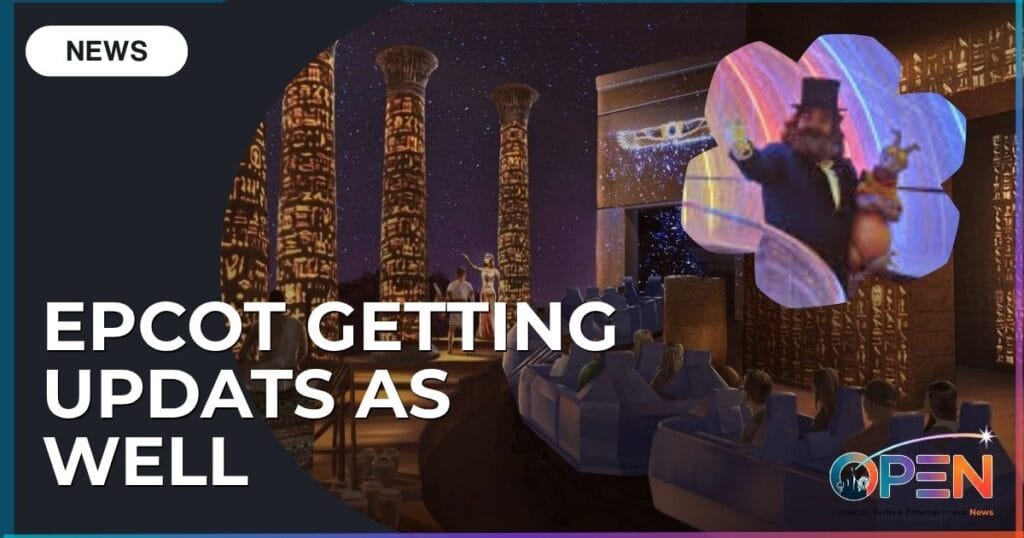 EPCOT updates, featuring a scene from Spaceship Earth with hieroglyphic pillars and an inset of Dreamfinder and Figment.