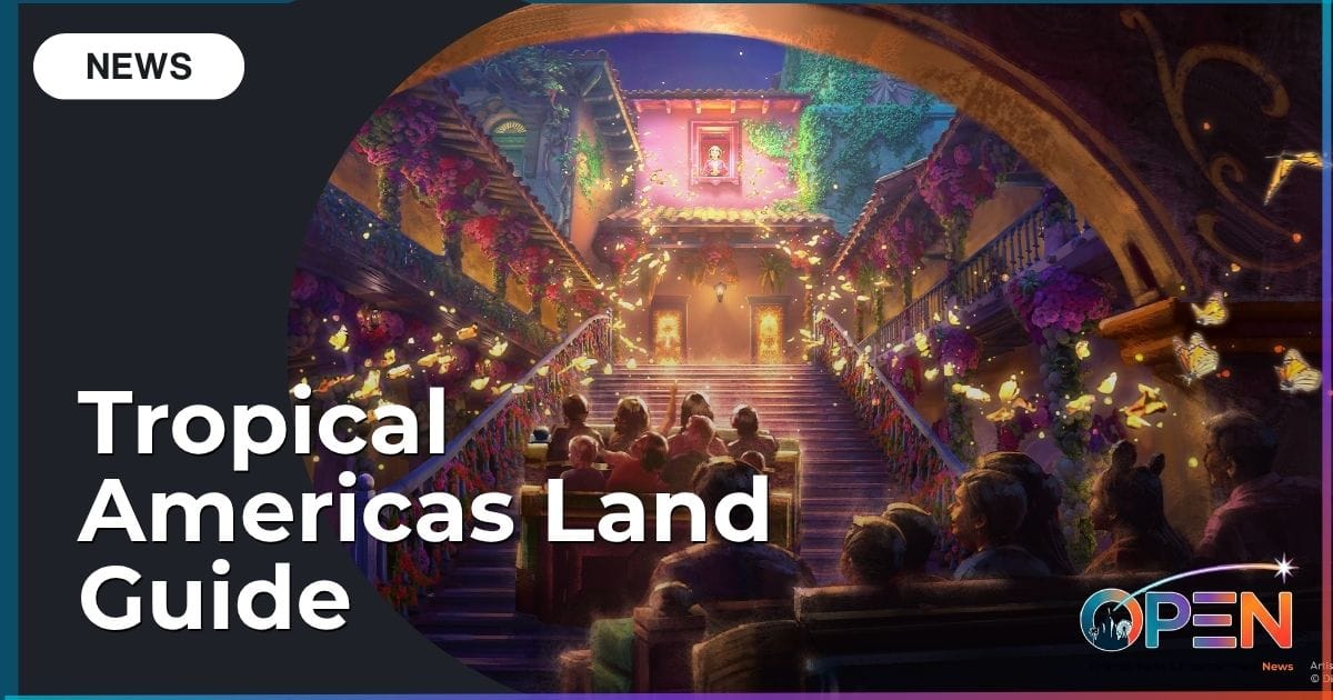 Disney's Animal Kingdom: Pueblo Esperanza Tropical Americas Land Guide (2027) 1 Disney’s Animal Kingdom: Pueblo Esperanza Tropical Americas Land Guide (2027)